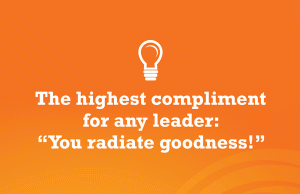 The Good Leadership Training program helps good leaders learn to radiate goodness.
